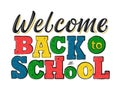 Welcome Back to school decorated lettering sign. Colorful textured text