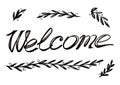 Welcome calligraphy lettering with decorative elements of branches. Black color. Isolated. Motivation text