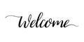 Welcome calligraphy text. Font for sign of home and work. Lettering for banner, script and card. Word for mat at home. Design of