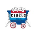 Welcome circus logo, emblem for amusement park, festival, party, creative template of flyear, posters, cover, banner