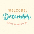 Welcome December, Please Be Good For Me