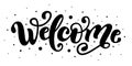 Welcome. Hand Lettering word. Handwritten modern brush typography sign. Black and white. Vector illustration Royalty Free Stock Photo