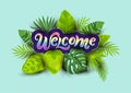 Welcome handwritten lettering with tropical leaves