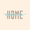 `welcome home` modern calligraphy typography greeting poster