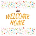 Welcome Home Text With Colorful Design Elements. Cute Postcard.