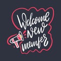Welcome New Member. Hand drawn vector lettering. Isolated on black background. Motivation phrase. Royalty Free Stock Photo