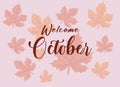 Welcome October Greeting Vector in Autumn Leaves Background Design Concept