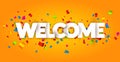 Welcome sign letters with confetti background. Celebration greeting holiday illustration. Banner confetti decoration Royalty Free Stock Photo