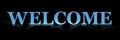 Welcome symbol. A welcome sign on a black background in a haze with a shadow. Greeting, wish, login invitation, logo