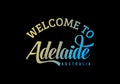 Welcome To Adelaide, Australia Word Text Creative Font Design Illustration,