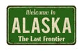 Welcome to Alaska vintage rusty metal sign