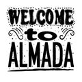 Welcome to Almada - Large hand lettering.