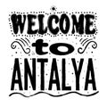 Welcome to Antalya - Large hand lettering.