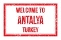 WELCOME TO ANTALYA - TURKEY, words written on red rectangle stamp