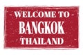 WELCOME TO BANGKOK - THAILAND, words written on red stamp