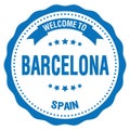WELCOME TO BARCELONA - SPAIN, words written on blue stamp