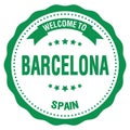 WELCOME TO BARCELONA - SPAIN, words written on green stamp Royalty Free Stock Photo