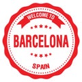 WELCOME TO BARCELONA - SPAIN, words written on red stamp