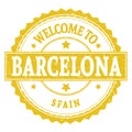 WELCOME TO BARCELONA - SPAIN, words written on yellow stamp
