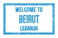 WELCOME TO BEIRUT - LEBANON, words written on blue rectangle stamp