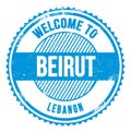 WELCOME TO BEIRUT - LEBANON, words written on blue stamp