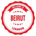 WELCOME TO BEIRUT - LEBANON, words written on red stamp