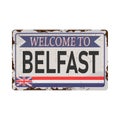 Welcome to Belfast vintage rusty metal sign on a white background, vector illustration