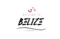 Welcome to BELIZE country text typography with red love heart and black name