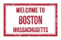 WELCOME TO BOSTON - MASSACHUSETTS, words written on red rectangle stamp