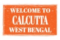WELCOME TO CALCUTTA - WEST BENGAL, words written on orange stamp