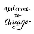 Welcome to Chicago lettering inscription.
