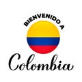 Welcome to Colombia lettering in Spanish with national flag isolated on white background. Vector template for typography Royalty Free Stock Photo