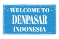 WELCOME TO DENPASAR - INDONESIA, words written on blue stamp