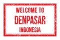 WELCOME TO DENPASAR - INDONESIA, words written on red rectangle stamp