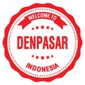 WELCOME TO DENPASAR - INDONESIA, words written on red stamp