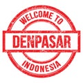 WELCOME TO DENPASAR - INDONESIA, words written on red stamp