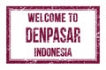 WELCOME TO DENPASAR - INDONESIA, words written on violet rectangle stamp