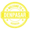 WELCOME TO DENPASAR - INDONESIA, words written on yellow stamp