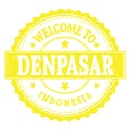 WELCOME TO DENPASAR - INDONESIA, words written on yellow stamp