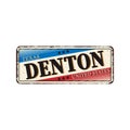 Welcome to Denton texas - Vector illustration - vintage rusty metal sign Royalty Free Stock Photo