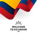 Welcome to Ecuador. Ecuador flag. Patriotic design. Vector.