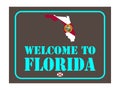 Welcome to Florida sign with flag map Vector illustration Eps 10