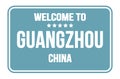 WELCOME TO GUANGZHOU - CHINA, words written on light blue street sign stamp Royalty Free Stock Photo