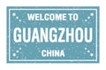 WELCOME TO GUANGZHOU - CHINA, words written on light blue rectangle stamp Royalty Free Stock Photo