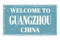 WELCOME TO GUANGZHOU - CHINA, words written on light blue stamp Royalty Free Stock Photo