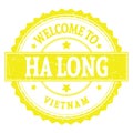 WELCOME TO HA LONG - VIETNAM, words written on yellow stamp