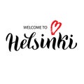 Welcome to Helsinki lettering text. Tourism agency typography banner. Souvenir, magnet, t-shirt, poster design. Vector Royalty Free Stock Photo