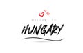 Welcome to HUNGARY country text typography with red love heart and black name Royalty Free Stock Photo