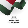 Welcome to Hungary. Hungary flag. Patriotic design. Vector.