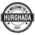 WELCOME TO HURGHADA - EGYPT, words written on black stamp